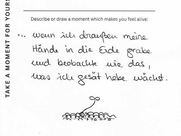 anonymous ...when I dig my hands into the soil and observe how the seed that I sowed starts to grow.
